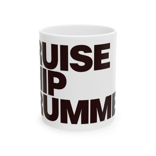 CRUISE SHIP DRUMMER! Mug, (11oz, 15oz)